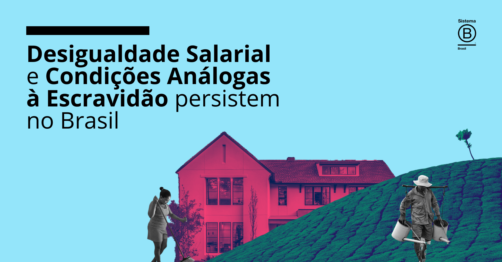 Desigualdade_Salarial_e_Condições_Análogas_à_Escravidão_Persistem_no_Brasil_(1200_×_627_px)-2 (1) (1)